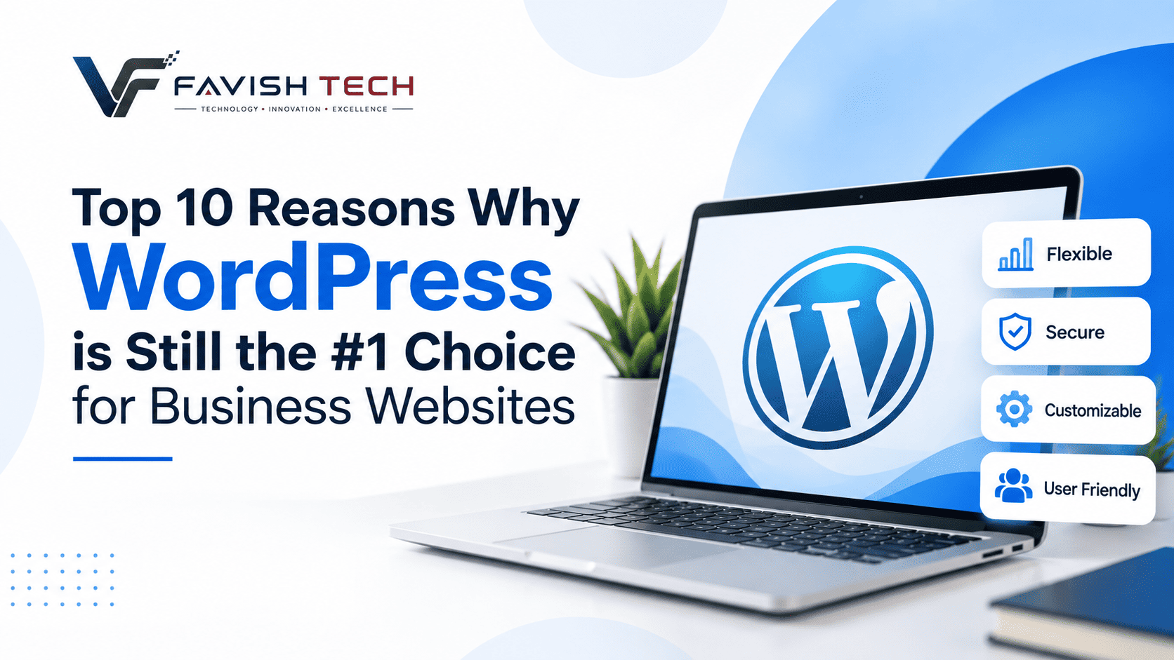 Top 10 Reasons Why WordPress is Still the #1 Choice for Business Websites